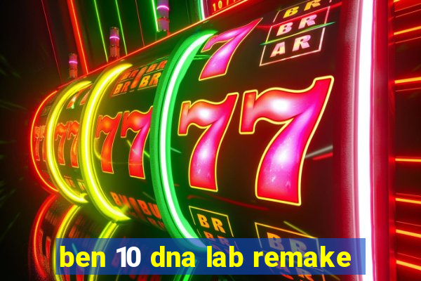 ben 10 dna lab remake